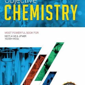 Objective Chemistry for NEET/AIIMS and other PMT?s 2017
