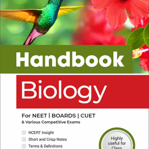 Handbook of Biology For NEET, CUET, Boards and Various Competitive Exams