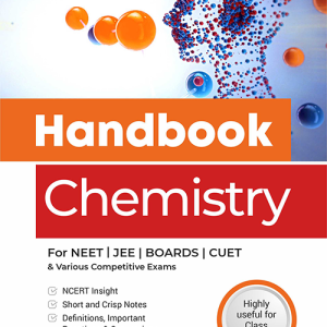 Handbook of Chemistry For NEET, JEE, CUET, Boards and Various Competitive Exams