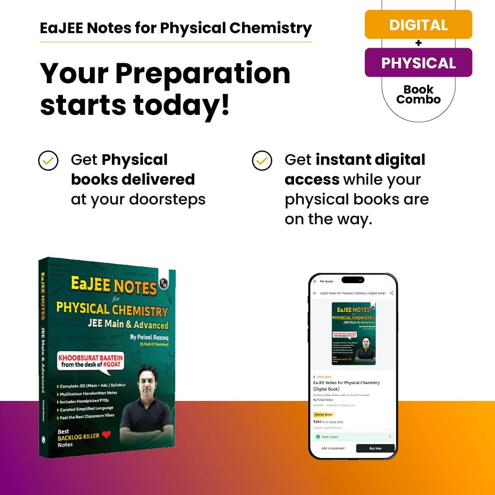 Digital-Book + EaJEE Handwritten Notes For Physical Chemistry By Faisal Razaq | Chapterwise and Topicwise 1200+ Questions | Complete JEE Main & Advanced Syllabus | Handpicked PYQs