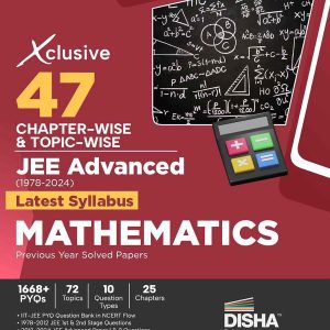 Xclusive 47 Chapter-wise & Topic-wise JEE Advanced (1978 - 2024) New Syllabus MATHEMATICS Previous Year Solved Papers 3rd Edition | IIT-JEE PYQ Question Bank in NCERT Flow for JEE 2025
