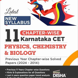 Latest New Syllabus 11 Chapter-wise Karnataka CET Physics, Chemistry & Biology Previous Year Solved Papers (2024 - 2014) 2nd Edition | KCET PYQs Question Bank | For 2025 B. Pharma & B.Sc. Exams