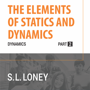 The Elements of Statics and Dynamics Part-2