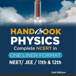 Disha HandBook Physics - Complete NCERT in One Liner Format for NEET/ JEE/ 11th & 12th - 2nd Edition | Engineering, Medical, CBSE Class XI & XII |