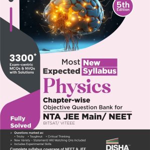 Disha Most Expected New Syllabus Physics Chapter-wise Objective Question Bank for NTA JEE Main/ NEET/ BITSAT/ VITEEE 5th Edition | Based on Previous Year Questions PYQs | Useful for CBSE 11/ 12 & CUET