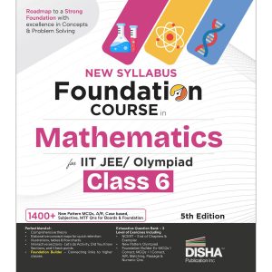 Disha New Syllabus Foundation Course in Mathematics Class 6 for JEE/ Olympiad Exams 5th Edition | New NCERT Concepts | Advance Problem Solving Skills for Class 6