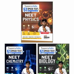 Disha Combo (3 Books) ToppersClub 51 Speed Tests with detailed Solutions for NEET Physics, Chemistry & Biology | Improve your Speed, Strike Rate & Score 360/ 360 | For NEET 2027