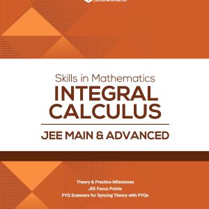 Skills in Mathematics Integral Calculus for JEE Main & Advanced 2027 | Theory, Practice Milestones & PYQ Scanners | Ideal for IIT JEE Aspirants by Amit M Agarwal
