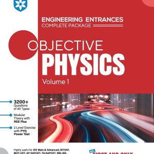Objective Physics Vol. 1 | Engineering Entrances | 3200+ Questions, Modular Theory & REE Plus, PYQ-Based 2-Level Exercises | For JEE Main & Advanced, BITSAT, MHT-CET, VIEEE & All Engineering Entrances