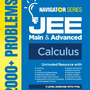 Navigator Series JEE Main & Advanced 2027 ? Calculus | 2000+ Problems | Limits, Continuity, Differentiation, Maxima?Minima, Integrals, AOD, DE & More | 3-Level Exercises with PYQs | by Vinod Kumar Pareek