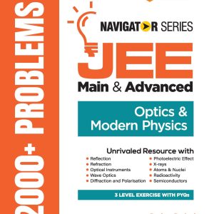 Navigator Series JEE Main & Advanced 2027 ? Optics & Modern Physics | 2000+ Problems | Wave Optics, Ray Optics, Photoelectric Effect, Atoms & Nuclei | 3-Level Exercises with PYQs