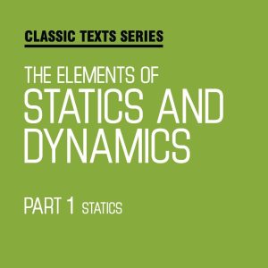 Classic Texts Series The Elements of Statics and Dynamics Part 1 Statics by SL Loney | Physics Mechanics Book for JEE, Engineering Entrance, Olympiads and Competitive Exams 2027