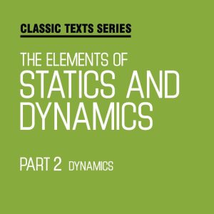 Classic Texts Series The Elements of Statics and Dynamics Part 2 Dynamics by SL Loney | Physics Mechanics Book for JEE, Engineering Entrance, Olympiads and Competitive Exams 2027