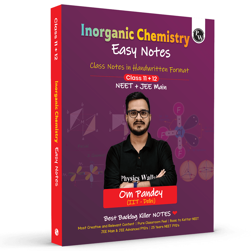 NEET Easy Handwritten Notes Inorganic Chemistry For NEET & JEE Main By Om Pandey | Chapterwise and Topicwise Questions | Backlog Killer Notes with Handpicked PYQs [paperback] Om Pandey